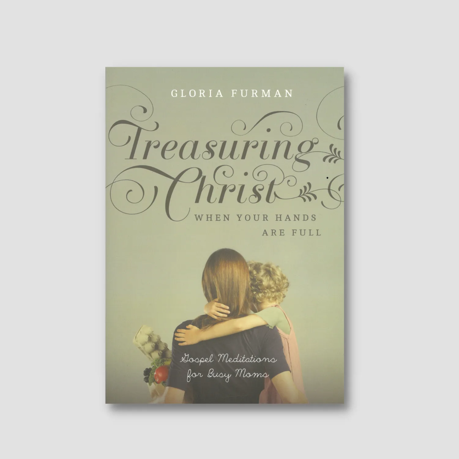Treasuring Christ When Your Hands are Full (English edition)