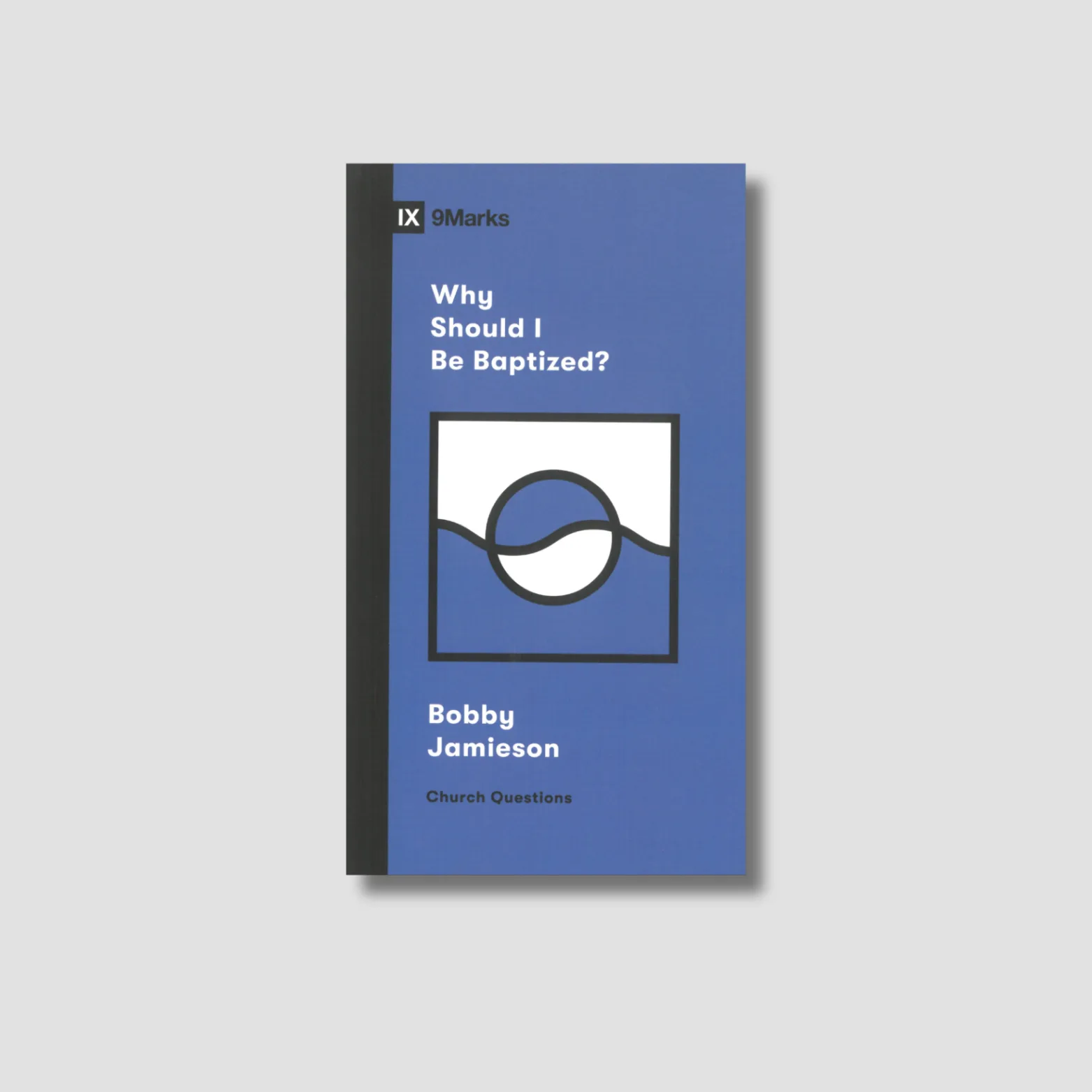 Why Should I Be Baptized? (English edition)